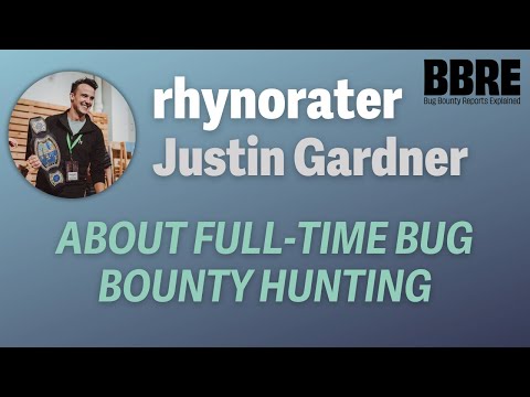 Everything about full-time bug bounty - Justin “rhynorater” Gardner from @criticalthinkingpodcast