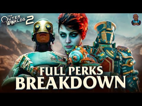 The Outer Worlds 2 - Breaking Down All 90+ Perks!