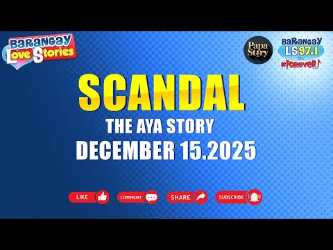 SCANDAL | THE AYA STORY | PAPA DUDUT New Stories | December 15.2025 #papastory #5