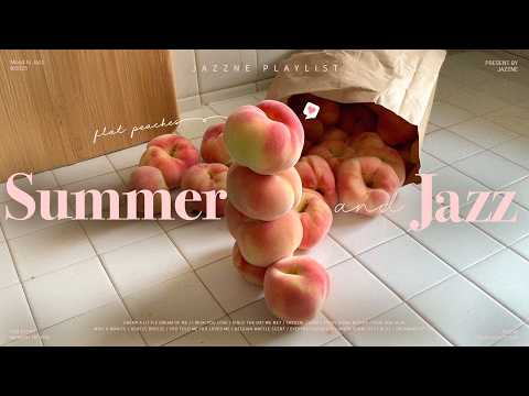 Playlist | 산뜻한 여름에 틀기 좋은 과즙 100% 달콤한 감성 재즈 🍑💕 | 듣기만 해도 기분 좋아지는 여름 재즈 | 일, 공부, 카페 | Fresh Summer Jazz