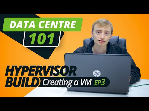 DATA CENTRE 101 | HYPERVISOR BUILD | EP 3 | CREATING THE VM!