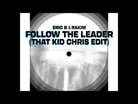 Eric B & Rakim - Follow The Leader (That Kid Chris Edit)