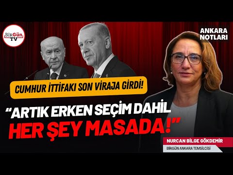 Nurcan Gökdemir anlattı: Cumhur İttifakı son viraja girdi! "Erken seçim dahil her şey masada..."