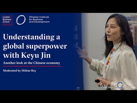 Understanding a Global Superpower: Another Look at the Chinese Economy with Keyu Jin