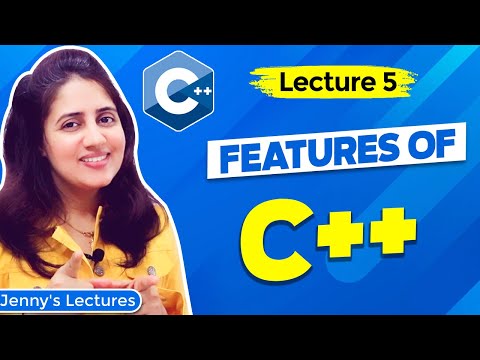Lec 5: Features of C++ Programming Language | C++ Tutorials for Beginners