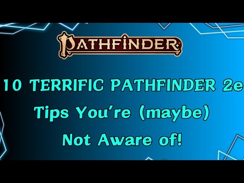 10 Terrific Pathfinder 2e Tips You're (maybe) Not Aware of!