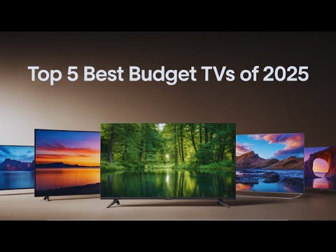 Top 5 Best Budget TVs of [2025]
