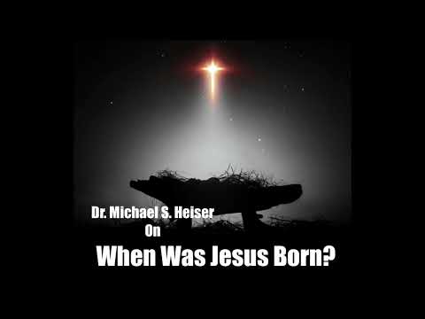 Dr. Michael S. Heiser on When Was Jesus Born?