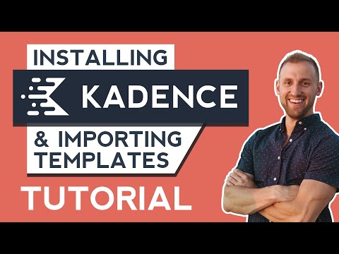 Kadence Theme Tutorial - Installing Kadence & Importing Starter Templates