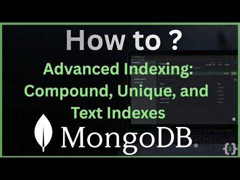 MongoDB Advanced Indexing: Compound, Unique, and Text Indexes (2025 Guide)