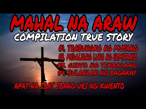 1 HOUR MAHAL NA ARAW COMPILATION TRUE STORY ( HOLY WEEK KWENTUHAN )