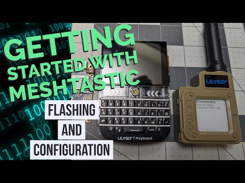 Getting Started with Meshtastic - Flashing & Configuration