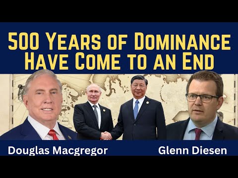Douglas Macgregor: 500 Years of Dominance Have Come to an End