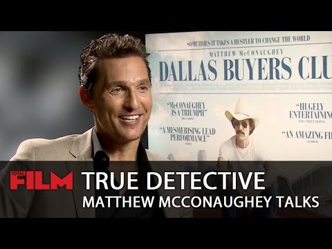 Matthew McConaughey talks True Detective
