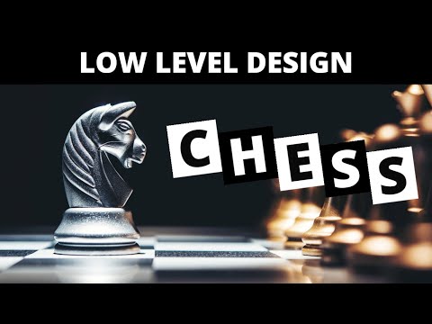 System Design of Chess: Low-Level Design