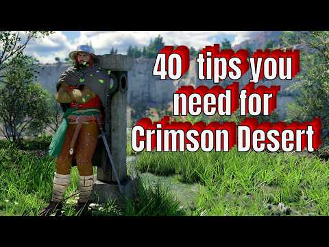 40 Crimson Desert tips and tricks you missed