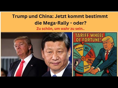 Trump und China: Jetzt kommt bestimmt die Mega-Rally - oder? Videoausblick