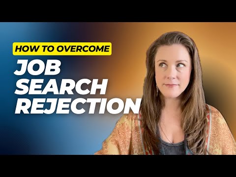 How to Overcome Rejection in Your Job Search