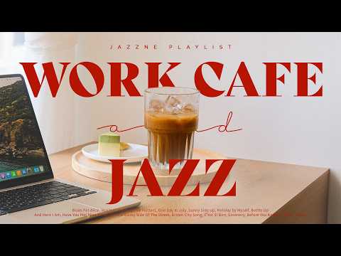 Jazz UP Efficiency UP 🙌ㅣLight cafe music that is moderately exciting and easy to listen to