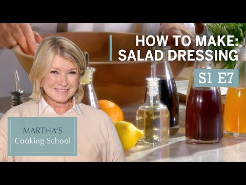 Martha Stewart Teaches You How to Make Salad Dressing | Martha’s Cooking School S1E7 "Dressings”