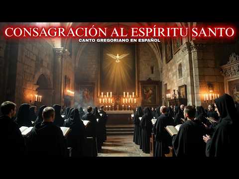 CANTOS GREGORIANOS AL ESPÍRITU SANTO EN ESPAÑOL | Consagración Catolica de Fe