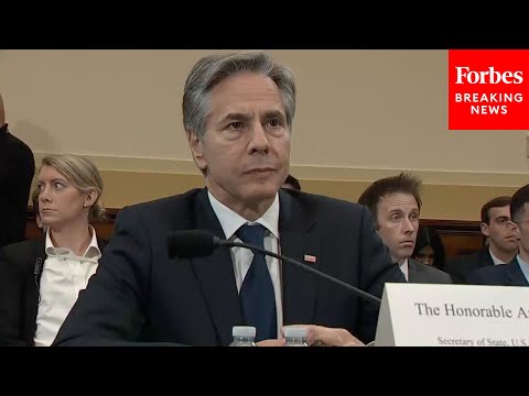JUST IN: Secretary Of State Antony Blinken Testifies Before The House Foreign Affairs Committee