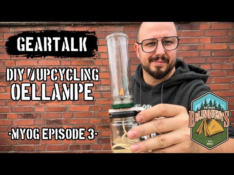 Geartalk: DIY / Upcycling Öllampe 🪔 Eine Sturmlaterne selber bauen 🧰 MYOG Epsisode 3🛠️