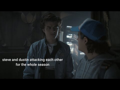 steve and dustin attacking each other for the whole of season 4