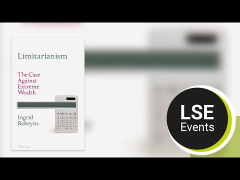 Limitarianism: the case against extreme wealth | LSE