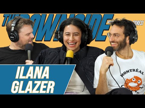 The Positive Edge with Ilana Glazer | The Downside with Gianmarco Soresi #261 | Comedy Podcast