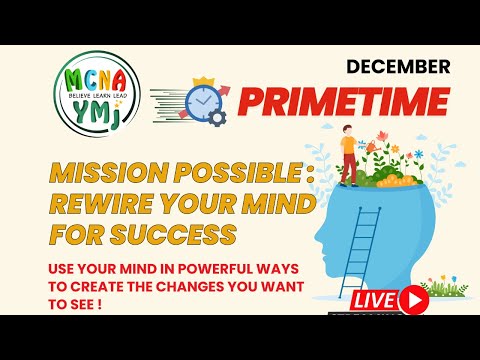 MCNA-YMj December Prime Time: Mission Possible: Rewire Your Mind for Success 📱