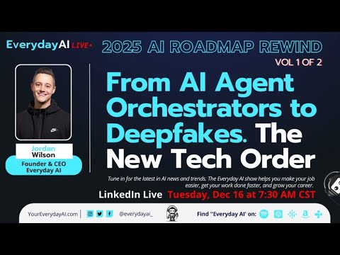 2025 AI Roadmap Rewind: From AI Agent Orchestrators to Deepfakes. The New Tech Order