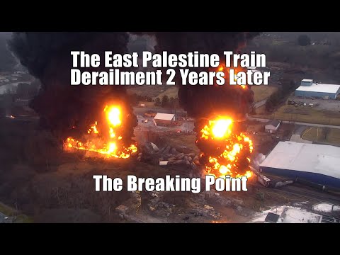 East Palestine Train Wreck 2 Years Later