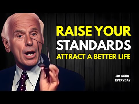 How To Raise Your Standards and Attract a Better Life - Jim Rohn Motivation