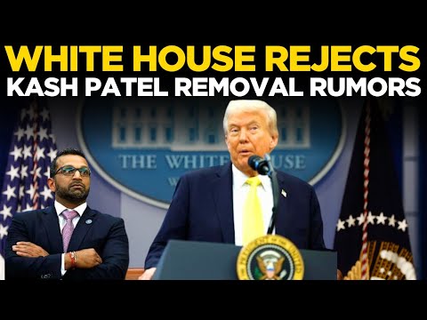 Trump LIVE: President Denies Plan to Remove FBI Chief Kash Patel, Calls Rumors ‘Totally False’