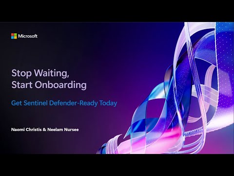 Part 1: Stop Waiting, Start Onboarding: Get Sentinel Defender‑Ready Today