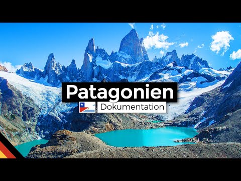 Die Patagonien Expedition - Komplette Patagonien Dokumentation (Chile & Argentinien)