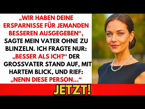 Papa Sagte: "Wir Nahmen Dein Erspartes Für Jemand Würdigeren." Opa Sah Ihn An Und Fragte...