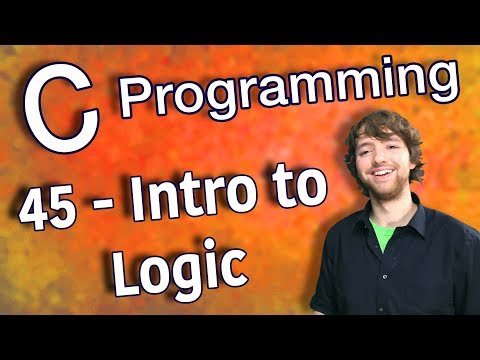 C Programming Tutorial 45 - Intro to Logic