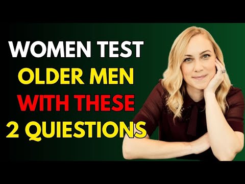 When a Woman Desires an Older Man, She Tests Him With These 2 Questions | Female Psychology