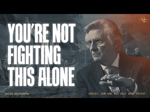 Christ, Our One and Only High Priest - Part 1 | David Wilkerson