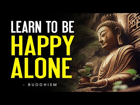 How To Be Happy And Enjoy Your Own Company | Buddhist Wisdom