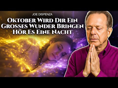 DER OKTOBER WIRD DEINE GROSSE CHANCE BRINGEN, WENN DU DAS HEUTE ANHÖRST | JOE DISPENZA
