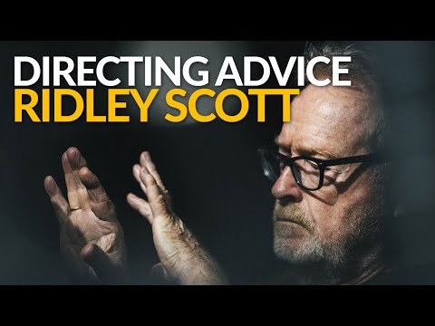 “Watch The Problem and Fix It Before It Gets Near You” | Ridley Scott on Directing