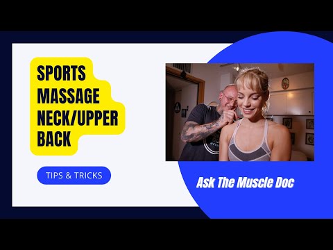 Sports Massage Tutorial: Neck and Upper Back (Deep Tissue)-Ask The Muscle Doc