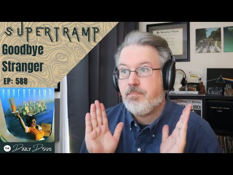 Classical Composer Reacts to SUPERTRAMP: Goodbye Stranger | The Daily Doug (Episode 588)