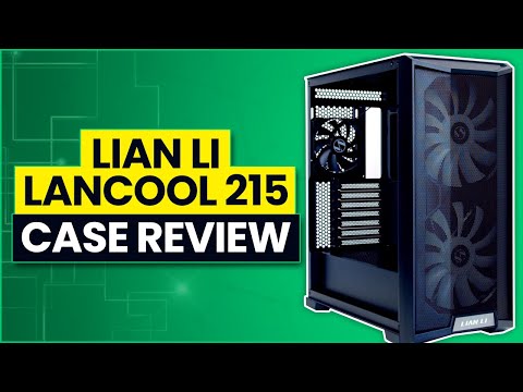 Lian Li Lancool 215 Case Review