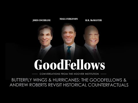 Butterfly Wings & Hurricanes: The GoodFellows & Andrew Roberts Revisit Historical Counterfactuals