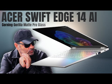 Acer Swift Edge 14 AI: Gorilla Matte Pro Display is AMAZING!