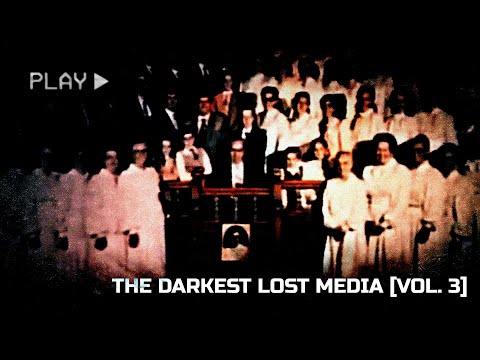 The Darkest Lost Media [Vol. 3]